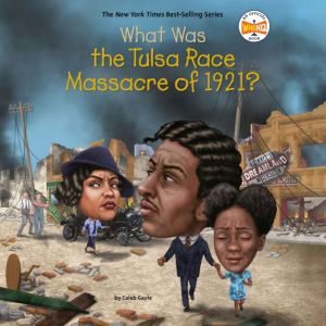What Was the Tulsa Race Massacre of 1921?, Caleb Gayle