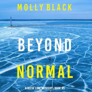 Beyond Normal (A Reese Link MysteryBook Five): Digitally narrated using a synthesized voice, Molly Black