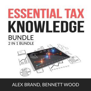 Essential Tax Knowledge Bundle, 2 in 1 Bundle: Taxes Made Simple and Tax Strategies, Alex Brand