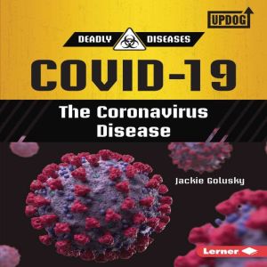COVID-19: The Coronavirus Disease, Jackie Golusky