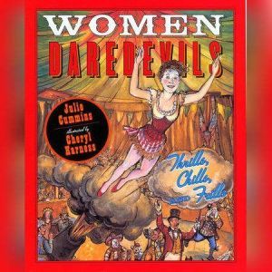 Women Daredevils: Thrills, Chills and Frills, Julie Cummins