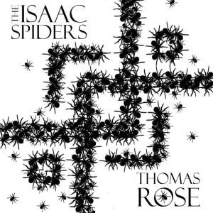 The Isaac Spiders, Thomas Rose