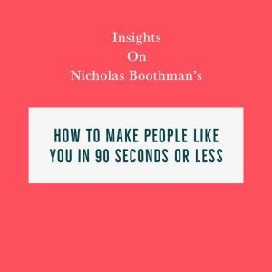 Insights on Nicholas Boothman's How to Make People Like You in 90 Seconds or Less, Swift Reads