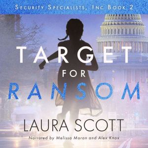 Target for Ransom: A Christian Romantic Suspense, Laura Scott