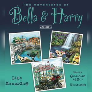 The Adventures of Bella & Harry, Vol. 6: Lets Visit Dublin!, Lets Visit Maui!, Lets Visit Saint Petersburg!, Lisa Manzione