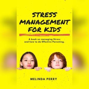 Stress Management For Kids                 , Melinda Perry