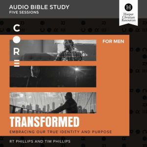 Transformed: Audio Bible Studies: God Gives Meaning and Mission, Randy Phillips