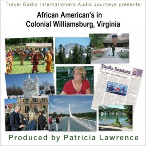 African Americans in Colonial Williamsburg, Virginia: the Colonies first Capital, Patricia L. Lawrence
