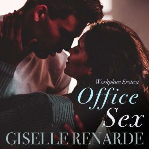 Office Sex: Workplace Erotica, Giselle Renarde
