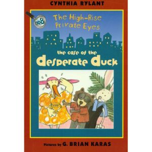 The Case of the Desperate Duck: High-Rise Private Eyes, Book 8, Cynthia Rylant