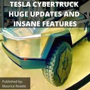 TESLA CYBERTRUCK HUGE UPDATES AND INSANE FEATURES: Welcome to our top stories of the day and everything that involves Elon Musk'', Maurice Rosete
