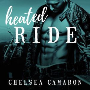 Heated Ride, Chelsea Camaron