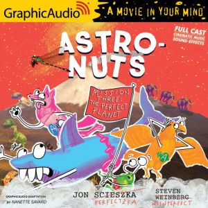 AstroNuts Mission Three: The Perfect Planet: AstroNuts 3, Jon Scieszka