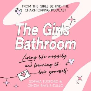 The Girls Bathroom: The Must-Have Book for Messy, Wonderful Women, Cinzia Baylis-Zullo