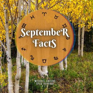 September Facts: Short Read From The Book What Does The Month Of Your Birth Reveal About You, Michael Greens