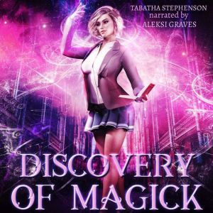 Discovery of Magick, Tabatha Stephenson