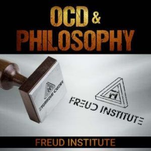 OCD & Philosophy , Freud Institute