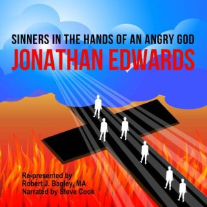 Sinners in the Hands of an Angry God, Jonathan Edwards