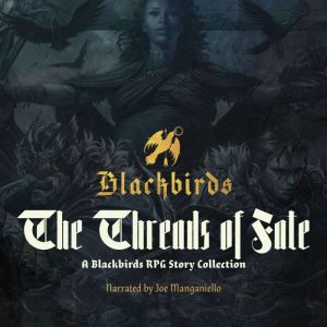 Threads of Fate: A Blackbirds RPG Story Collection, Ryan Verniere