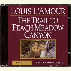 A Trail to Peachmeadow Canyon, Louis L'Amour