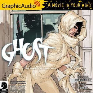 Ghost Volume 2: The White City Butcher: Dark Horse Comics, Kelly Sue DeConnick