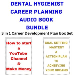 Dental Hygienist Career Planning Audio Book Bundle: 3 in 1 Career Development Plan Box Set, Brian Mahoney