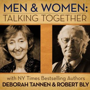 Men and Women: Talking Together, Robert Bly
