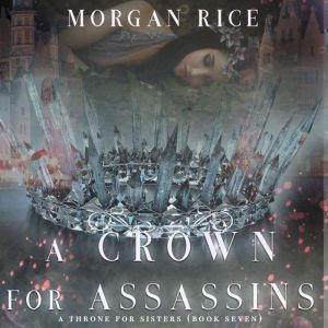 A Crown for Assassins, Morgan Rice