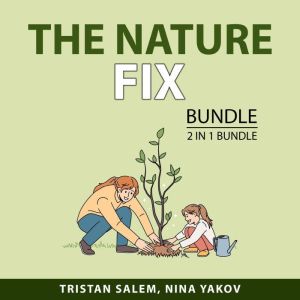 The Nature Fix Bundle, 2 in 1 Bundle, Nina Yakov