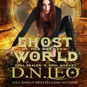 Ghost of the Between World: The Complete Volume, D.N. Leo