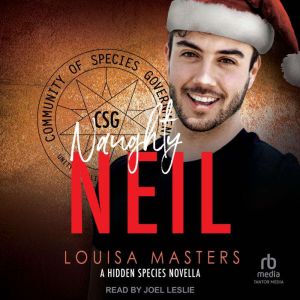 Naughty Neil: A Hidden Species Novella, Louisa Masters