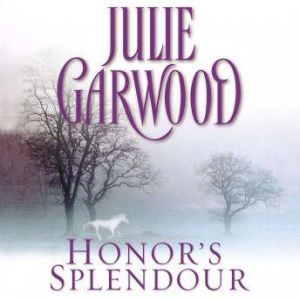 Honor's Splendour, Julie Garwood