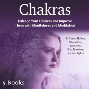 Chakras: Balance Your Chakras and Improve Them with Mindfulness and Meditation, Fred Taylors