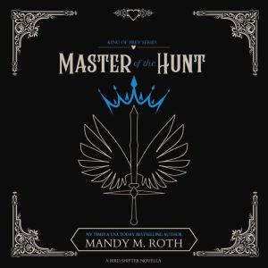 Master of the Hunt: A Bird Shifter Novella, Mandy M. Roth