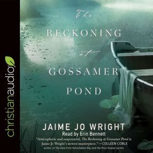 The Reckoning at Gossamer Pond, Jaime Jo Wright