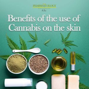 Benefits of the use of Cannabis on the skin, Pharmacology University