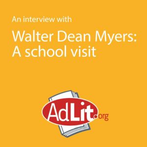 An Interview With Walter Dean Myers on a Recent School Visit, Walter Dean Myers