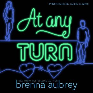 At Any Turn: A Billionaire Romance, Brenna Aubrey