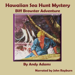 Hawaiian Sea Hunt Mystery: Biff Brewster Adventure, Andy Adams