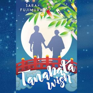 Tanabata Wish: A Coming of Age Rom-Com, Sara Fujimura