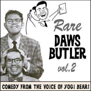 Rare Daws Butler, Volume Two: More Comedy from the Voice of Yogi Bear!, Daws Butler
