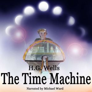 The Time Machine, H G Wells
