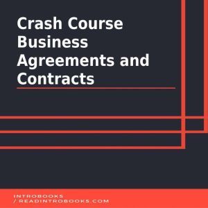 Crash Course Business Agreements and Contracts, Introbooks Team