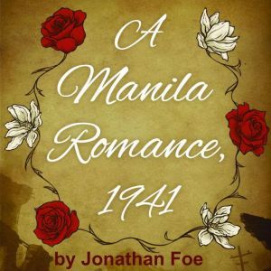 A Manila Romance, 1941, Jonathan Foe