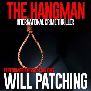 The Hangman: International Crime Thriller, Will Patching
