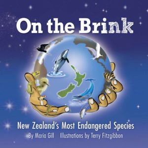 On The Brink: New Zealand's Most Endangered Species, Maria Gill