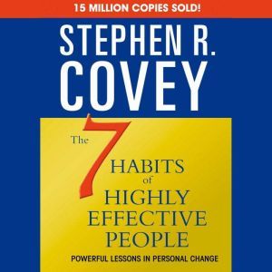 The 7 Habits of Highly Effective People, Stephen R. Covey