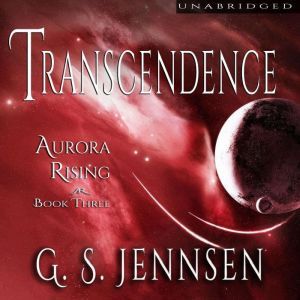 Transcendence: Aurora Rising Book Three, G. S. Jennsen