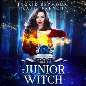 Junior Witch: Supernatural Academy, Ingrid Seymour