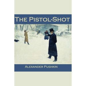 The Pistol-Shot, Alexander Pushkin